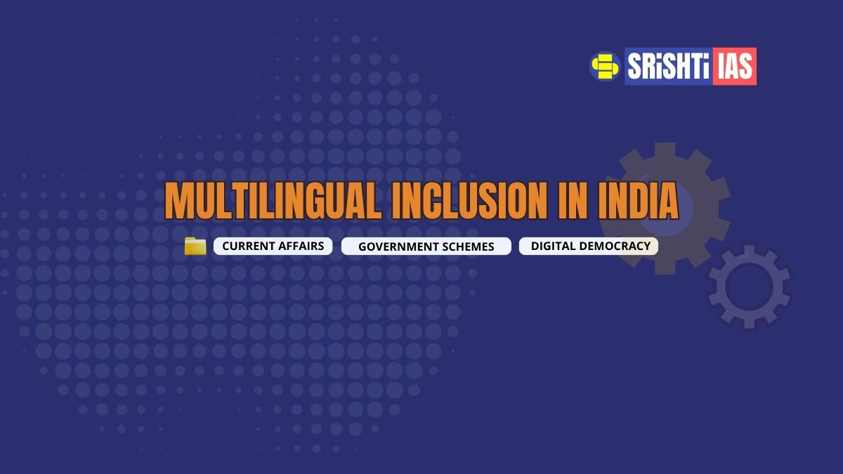 Multilingual Inclusion Multilingual Inclusion in India and Role of Technology — Srishti IAS