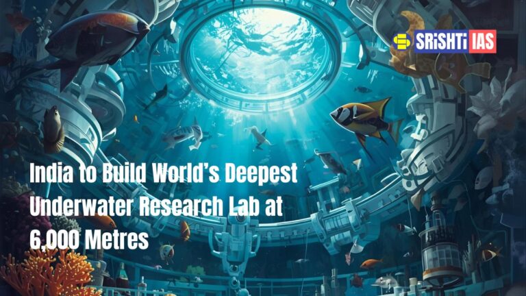 India to Build World’s Deepest Underwater Research Lab at 6,000 Metres