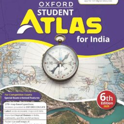 Oxford Student Atlas for India | 6th Edition | For UPSC and Competitive Exams | Latest Edition Paperback –January 2025