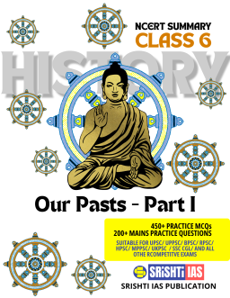Our Pasts–I Class 6 History NCERT Summary Book with MCQs and UPSC Mains Practice