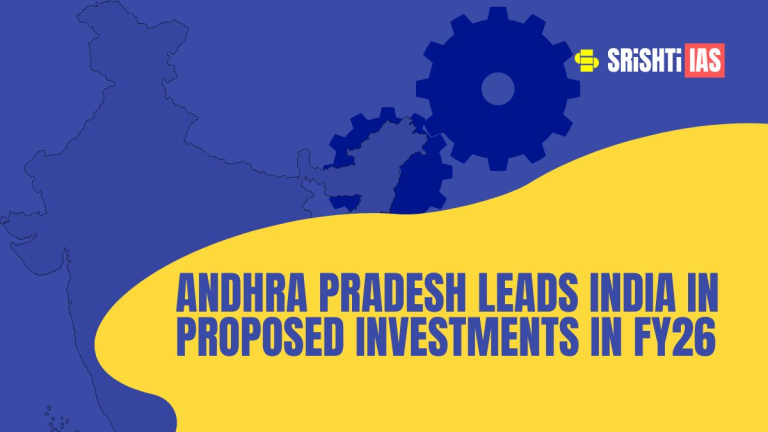 Andhra Pradesh tops India in proposed investments during FY26, reflecting strong policy-driven industrial growth.