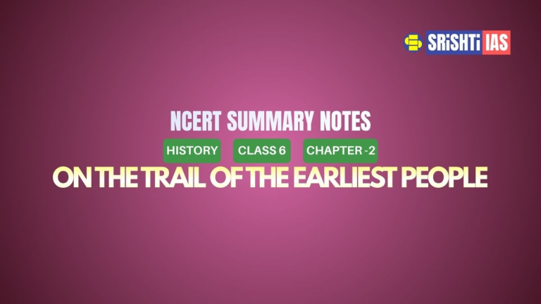 On the Trail of the Earliest People: NCERT History Class 6 Chapter 2 Summary