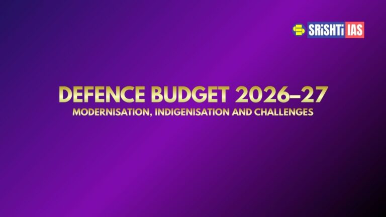 Defence Budget 2026-27: Modernisation, Indigenisation and Challenges