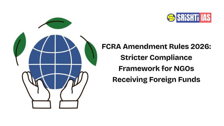 FCRA Amendment Rules 2026: Stricter Compliance Framework for NGOs Receiving Foreign Funds