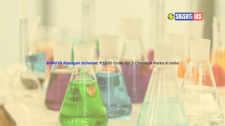 BHAVYA Rasayan Scheme: ₹3,030 Crore for 3 Chemical Parks in India