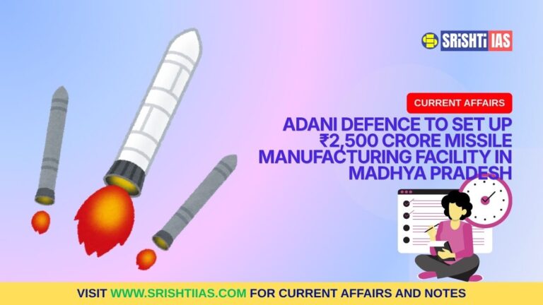 Adani Defence to Set Up ₹2,500 Crore Missile Manufacturing Facility in Madhya Pradesh