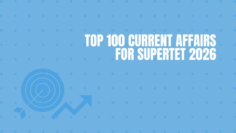top 100 current affairs for supertet 2026